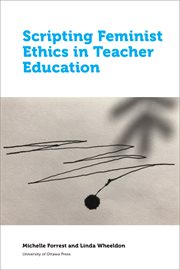 Scripting feminist ethics in teacher education cover image