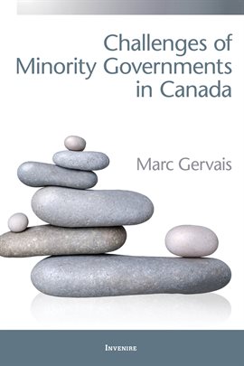 Challenges of Minority Governments in Canada