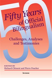 Fifty Years of Official Bilingualism : Challenges, Analyses and Testimonies cover image