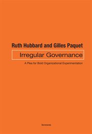 Irregular governance : a plea for bold organizational experimentation cover image
