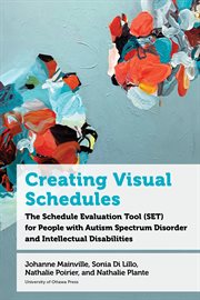 Creating Visual Schedules : The Schedule Evaluation Tool (SET) for People with Autism Spectrum Disorder and Intellectual Disabil. Education cover image