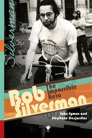 Bob Silverman : The Impossible Hero cover image