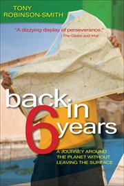 Back in 6 years : a journey around the planet without leaving the surface cover image