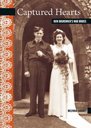 Captured hearts : New Brunswick's war brides cover image
