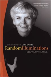 Random illuminations : conversations with Carol Shields cover image