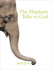 The elephant talks to God cover image