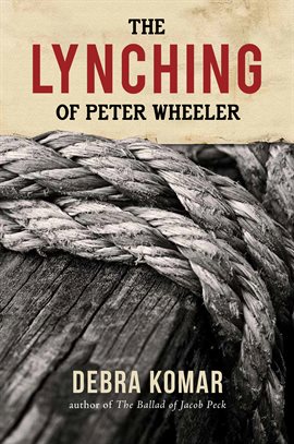 Cover image for The Lynching of Peter Wheeler