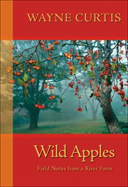 Wild apples : field notes from a river farm cover image