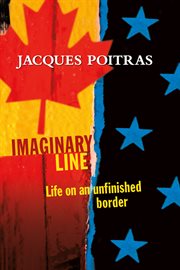 The imaginary line : life on an unfinished border cover image