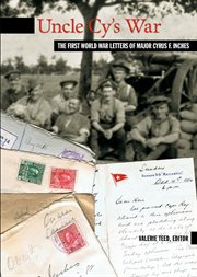 Uncle Cy's war : the First World War letters of Major Cyrus F. Inches cover image