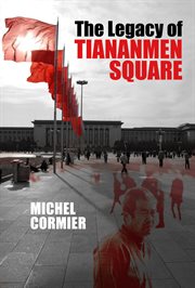 The legacy of Tiananmen Square cover image