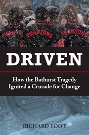 Driven : how the Bathurst tragedy ignited a crusade for change cover image