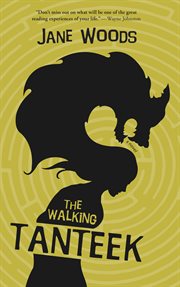 The walking Tanteek : a novel cover image