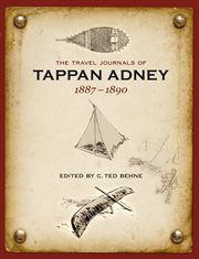 The travel journals of Tappan Adney, 1887-1890 cover image