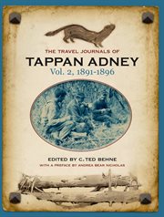 The travel journals of Tappan Adney. Vol. 2, 1891-1896 cover image