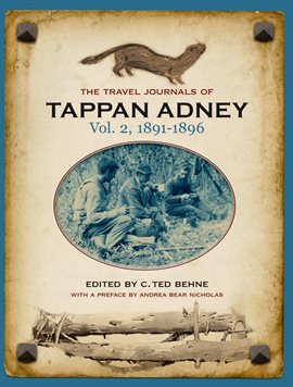 Cover image for The Travel Journals of Tappan Adney, Vol. 2, 1891-1896