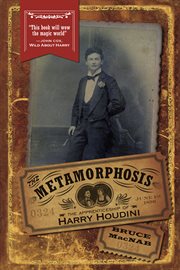 The metamorphosis : the apprenticeship of Harry Houdini cover image