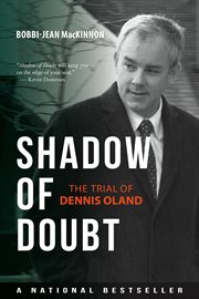 Shadow of doubt : the trial of Dennis Oland cover image