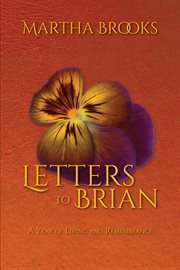 Letters to Brian : a year of living and remembrance cover image