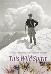 This wild spirit : women in the Rocky Mountains of Canada cover image