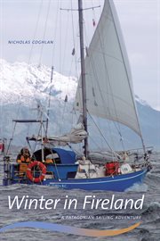Winter in Fireland : A Patagonian Sailing Adventure cover image