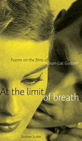 At the limit of breath : poems on the films of Jean-Luc Godard cover image
