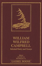 WILLIAM WILFRED CAMPBELL;SELECTED POETRY AND ESSAYS cover image