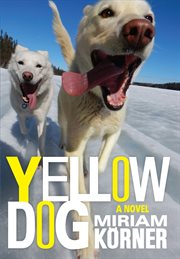 Yellow dog : a coming-of-age novel cover image