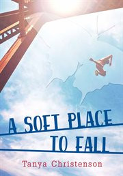 A soft place to fall cover image