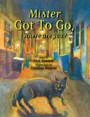 Mister got to go where are you? cover image