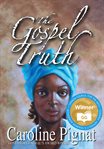 The gospel truth cover image