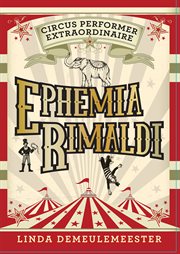 Ephemia Rimaldi : Circus Performer Extraordinaire cover image