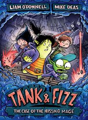 Tank & Fizz : the case of the missing mage cover image