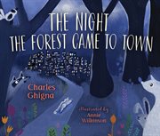 The night the forest came to town cover image