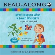 What happens when a loved one dies? read-along. Our First Talk About Death cover image