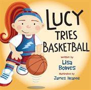 Lucy tries basketball cover image