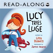 Lucy tries luge read-along cover image