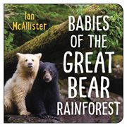 Babies of the great bear rainforest cover image