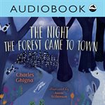 The night the forest came to town cover image