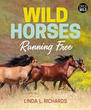 Wild Horses : Running Free. Orca Wild cover image
