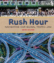 Rush hour : navigating our global traffic jam cover image