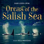Orcas of the Salish Sea cover image