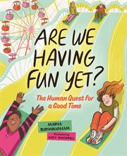Are we having fun yet? : the human quest for a good time cover image
