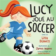 Lucy Joue Au Soccer cover image