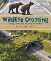 Wildlife Crossing : Giving Animals the Right-of-Way. Orca Footprints cover image