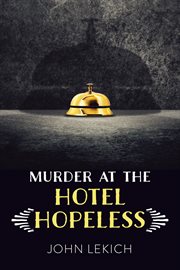 Murder at the Hotel Hopeless cover image