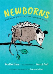 Newborns : How Baby Animals Come Into the World cover image
