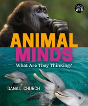 Animal minds : what are they thinking?. Orca wild cover image