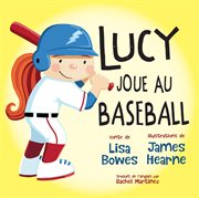 Lucy joue au baseball : Lucy fait du sport cover image