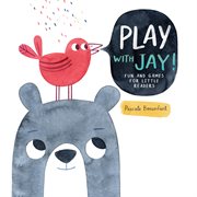 Play With Jay! : Fun and Games for Little Readers cover image